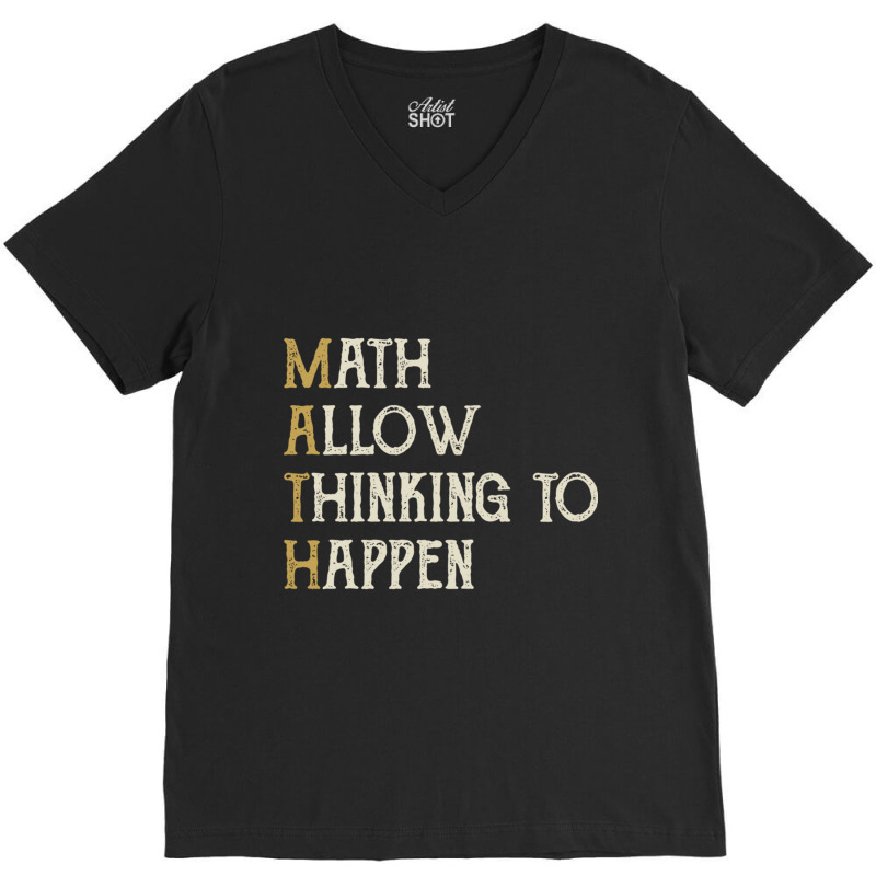 Math Allow Thinking To Happen  Funny Mathematics V-neck Tee | Artistshot