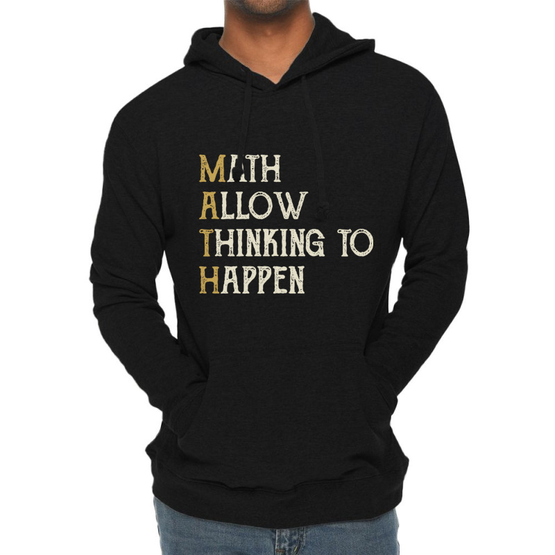 Math Allow Thinking To Happen  Funny Mathematics Lightweight Hoodie | Artistshot