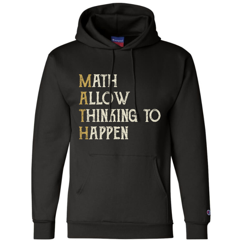 Math Allow Thinking To Happen  Funny Mathematics Champion Hoodie | Artistshot