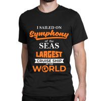 I Sailed On Royal Caribbean Symphony Of The Seas Classic T-shirt | Artistshot