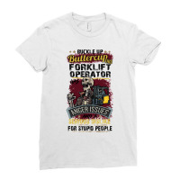 Buckle Up Buttercup This Forklift Operator Has Anger Issues And A Seri Ladies Fitted T-shirt | Artistshot