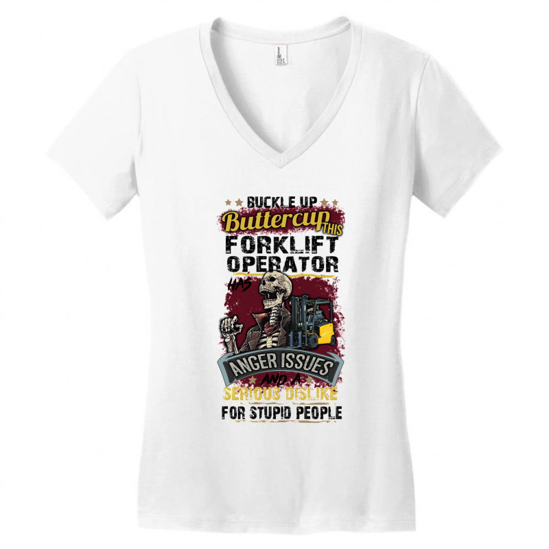 Buckle Up Buttercup This Forklift Operator Has Anger Issues And A Seri Women's V-Neck T-Shirt by CHRISTINAROGNSVOOG | Artistshot