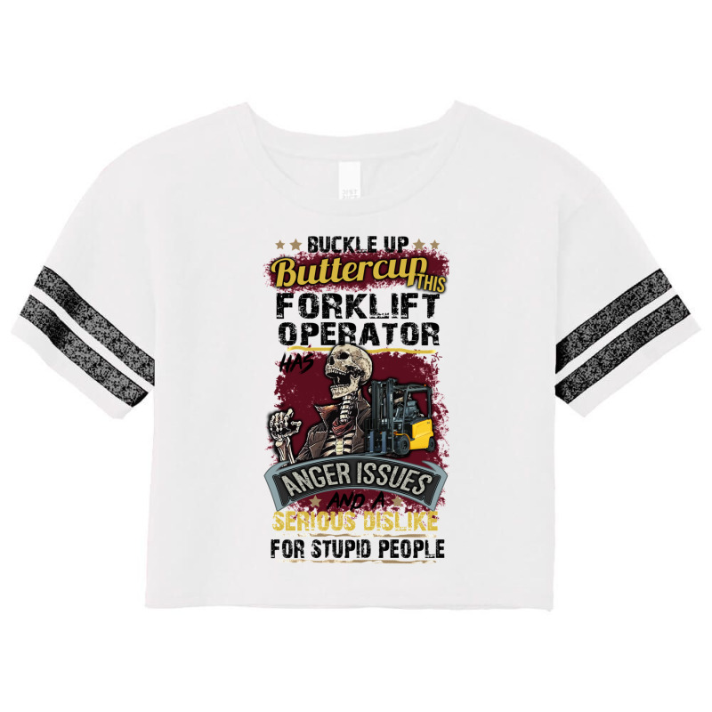 Buckle Up Buttercup This Forklift Operator Has Anger Issues And A Seri Scorecard Crop Tee by CHRISTINAROGNSVOOG | Artistshot