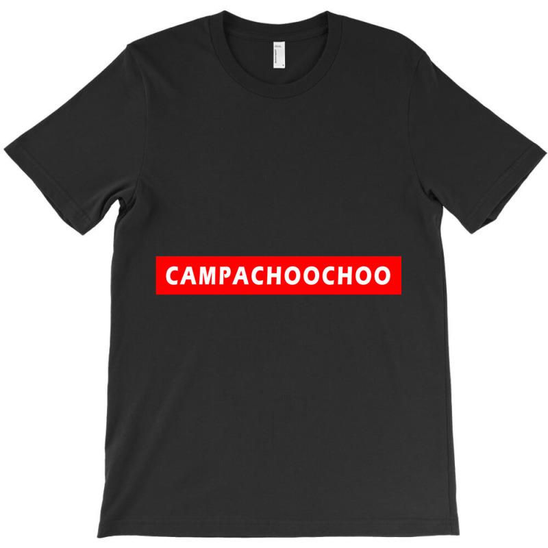 Campachoochoo T-Shirt by JONAHANDERSON | Artistshot