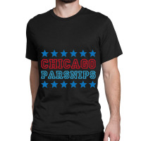 Chicago Parsnips Classic T-shirt | Artistshot