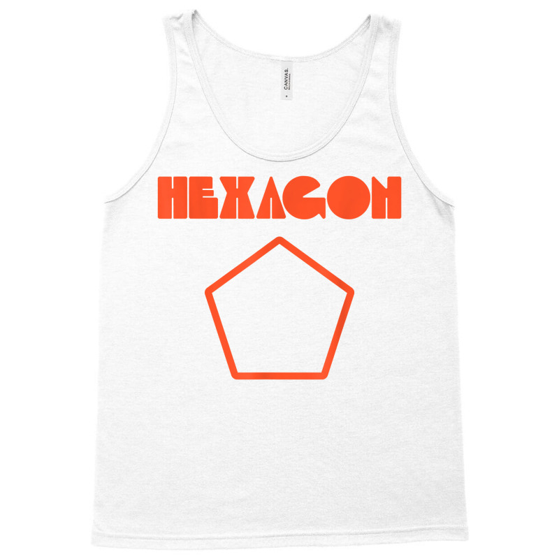 Hexagon Funny Math Sarcasm Pentagon T Shirt Tank Top by enaqr0esch | Artistshot