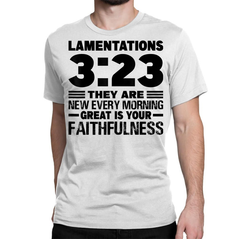 Lamentations 323 They Are New Every Morning T Shirt Classic T-shirt by beckiguralk28 | Artistshot