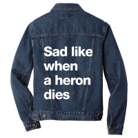 Sad Like When A Heron Dies Men Denim Jacket | Artistshot