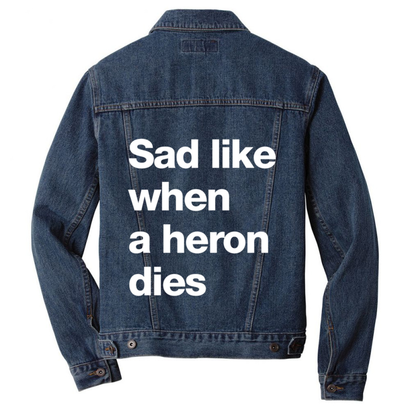 Sad Like When A Heron Dies Men Denim Jacket by JONAHANDERSON | Artistshot