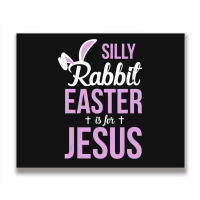 Silly Rabbit Easter Is For Jesus   (2) Metal Print Horizontal | Artistshot