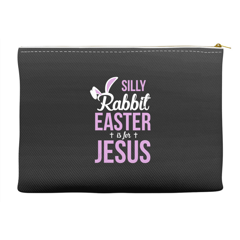 Silly Rabbit Easter Is For Jesus   (2) Accessory Pouches | Artistshot