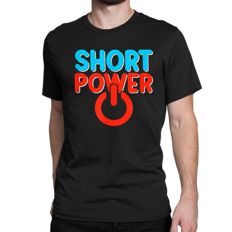 Short Power T Shirt Classic T-shirt | Artistshot