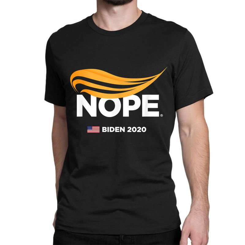 Anti Trump, Biden 2020, Trump Nope, Trump No, Humorous T Shirt Classic T-shirt | Artistshot