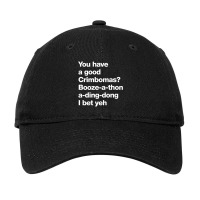 You Have A Good Crimbomas Boozeathon Adingdong I Bet Yeh Adjustable Cap | Artistshot