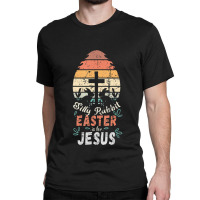 Silly Rabbit Easter Is For Jesus Matching Gift Silly Rabbit Easter Is  Classic T-shirt | Artistshot