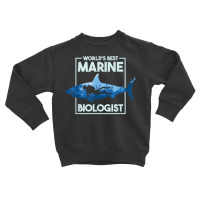 World's Best Marine Biologist, Marine Biology T Shirt Toddler Sweatshirt | Artistshot