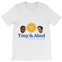 Troy And Abed In The Morning T-shirt | Artistshot