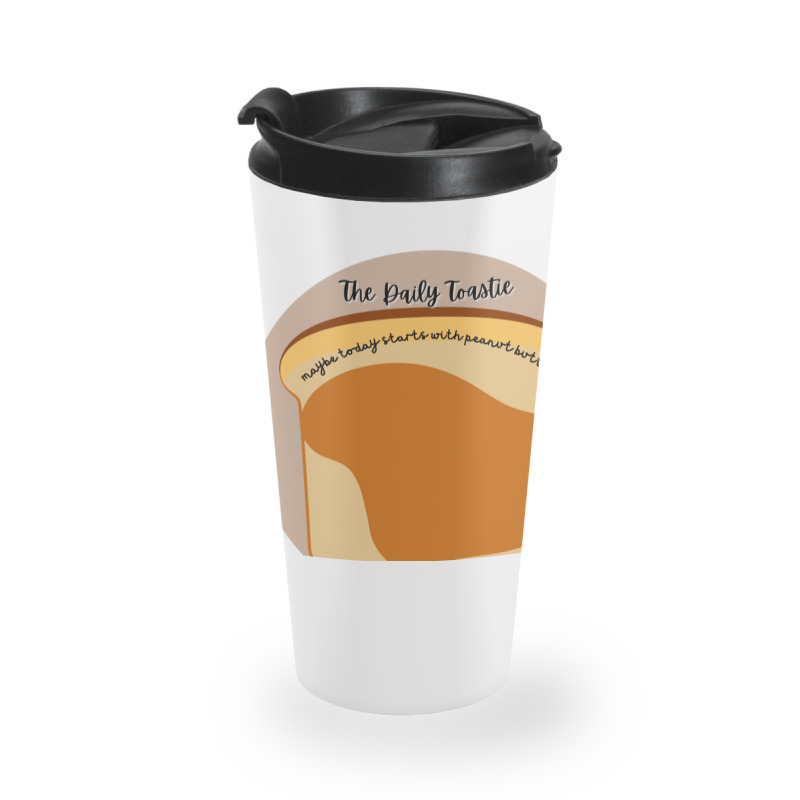 The Daily Toastie  Maybe Today Starts With Peanut Butter Travel Mug | Artistshot