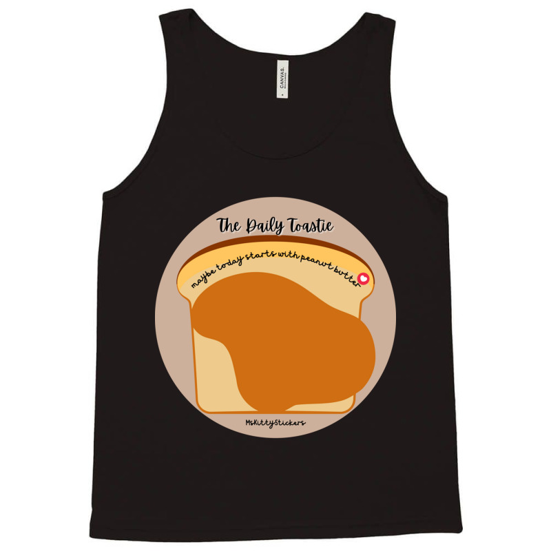 The Daily Toastie  Maybe Today Starts With Peanut Butter Tank Top | Artistshot