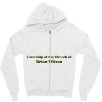 I Worship At The Church Of Brian Wilson Zipper Hoodie | Artistshot