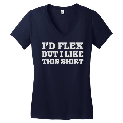 I'd Flex But I Like This Shirt Women's V-neck T-shirt Designed By Mdk Art