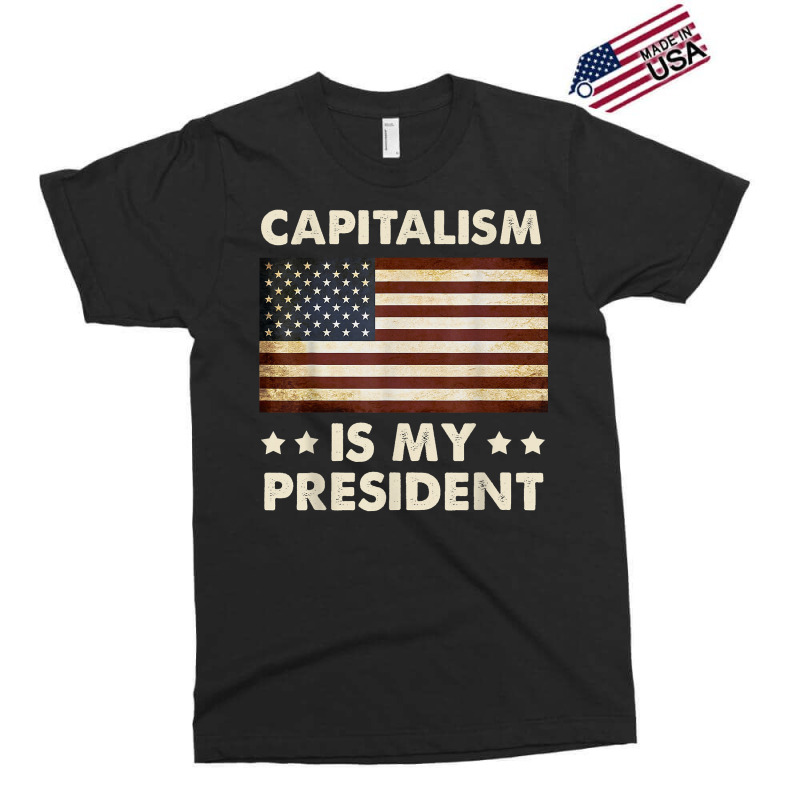 Capitalism Is My President Political Statement T Shirt Exclusive T-shirt by daniadsu0smyrl | Artistshot