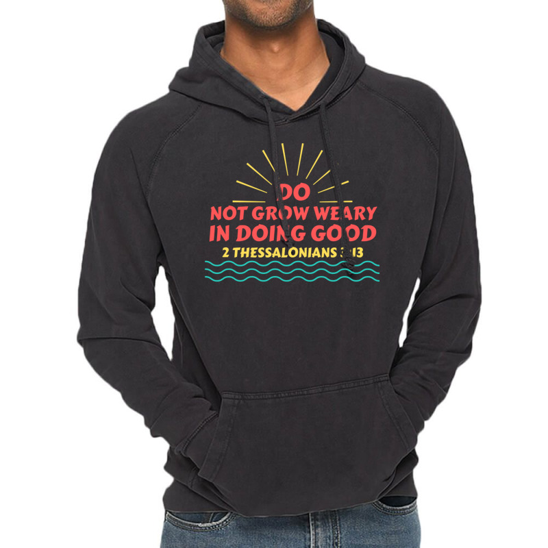 Do Not Grow Weary In Doing Good Christian Saying Friend Vintage Hoodie | Artistshot