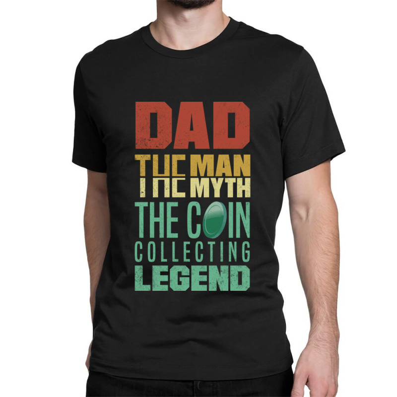 Coin Collecting Numismatist Numismatics Father Classic T-shirt by TresaHollen | Artistshot