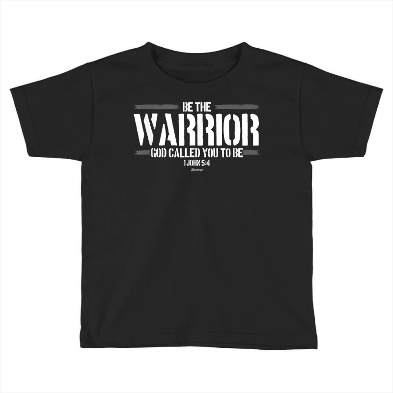 Christian This Be The Warrior God Called You To Be T Shirt Toddler T-shirt | Artistshot