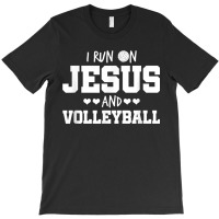 I Run On Jesus And Volleyball Volleyball Gift For Men Women T-shirt | Artistshot