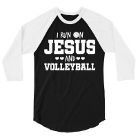 I Run On Jesus And Volleyball Volleyball Gift For Men Women 3/4 Sleeve Shirt | Artistshot