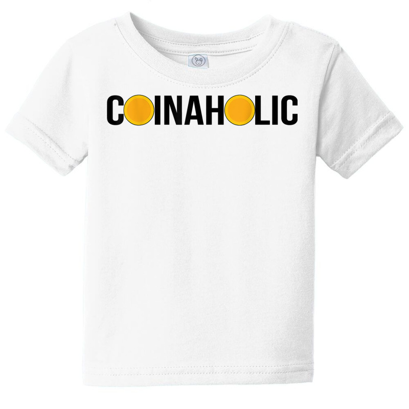 Funny Coin Collector Numismatist Numismatics T Shirt Baby Tee by beckiguralk28 | Artistshot