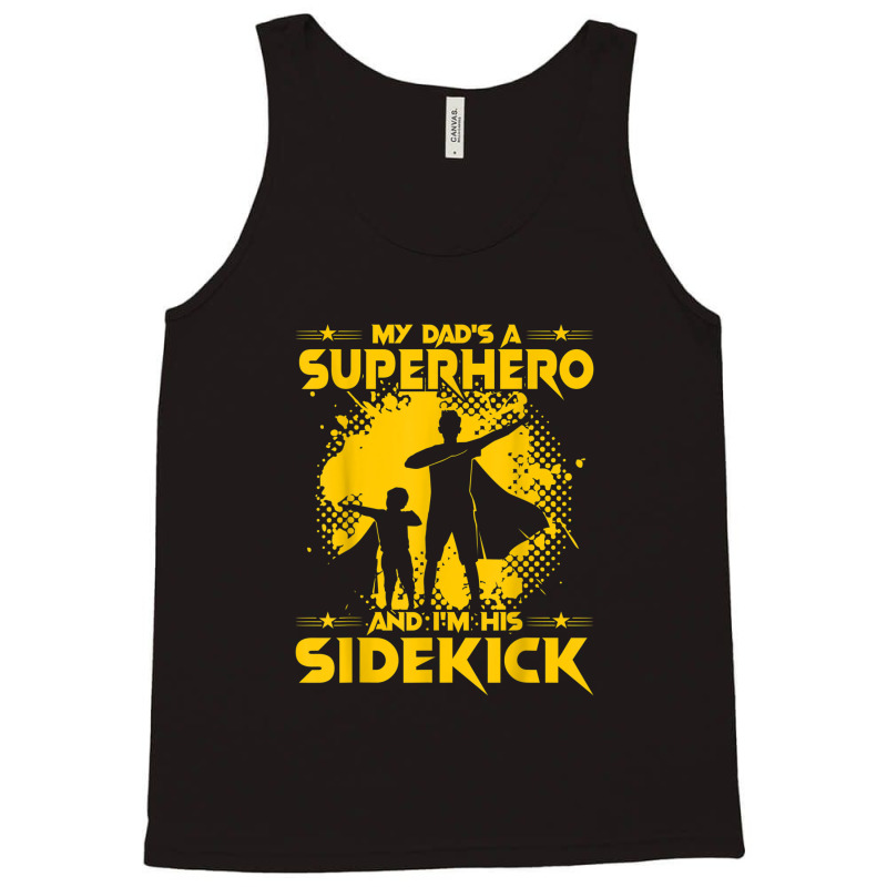 My Dad's A Superhero And I'm His Sidekick Tank Top by BenSamirDarwish | Artistshot