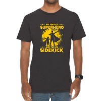 My Dad's A Superhero And I'm His Sidekick Vintage T-shirt | Artistshot