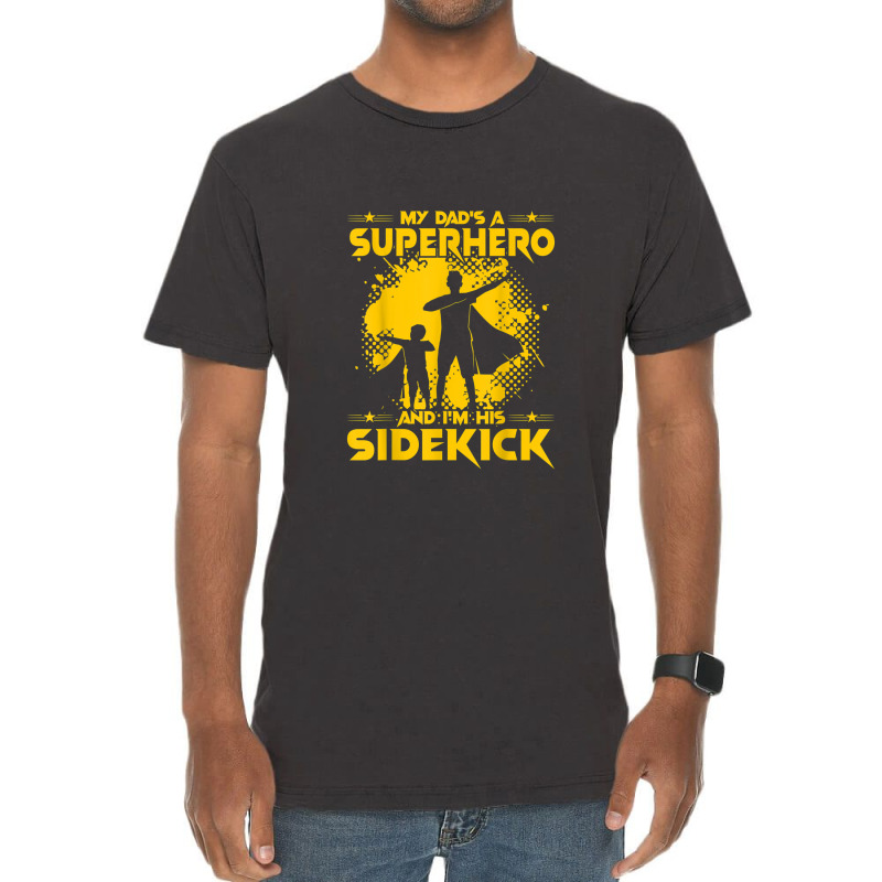 My Dad's A Superhero And I'm His Sidekick Vintage T-Shirt by BenSamirDarwish | Artistshot