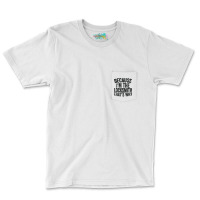 Craft Professionbecause Im The Locksmith Pocket T-shirt | Artistshot