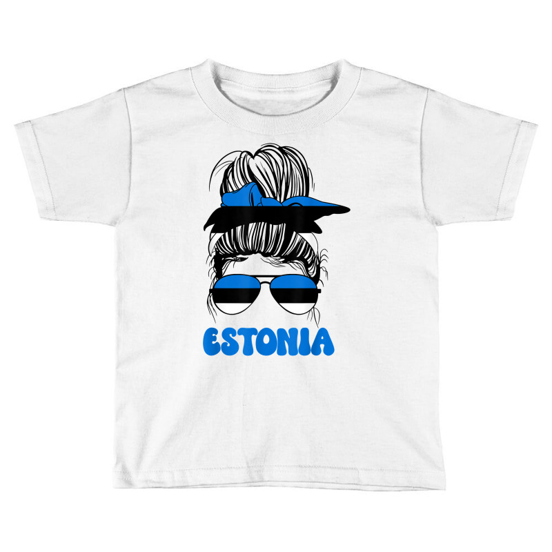 Estonian Women Messy Bun, Proud Estonia Flag For Girls T Shirt Toddler T-shirt | Artistshot