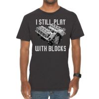 I Still Play With Blocks Racing Maintenance Man Vintage T-shirt | Artistshot