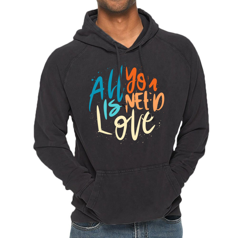 All You Is Need Love Lettering Vintage Hoodie by LakeshaHughlett | Artistshot