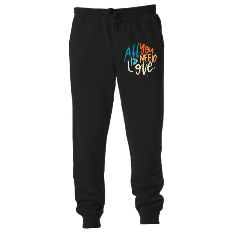 All You Is Need Love Lettering Unisex Jogger by LakeshaHughlett | Artistshot