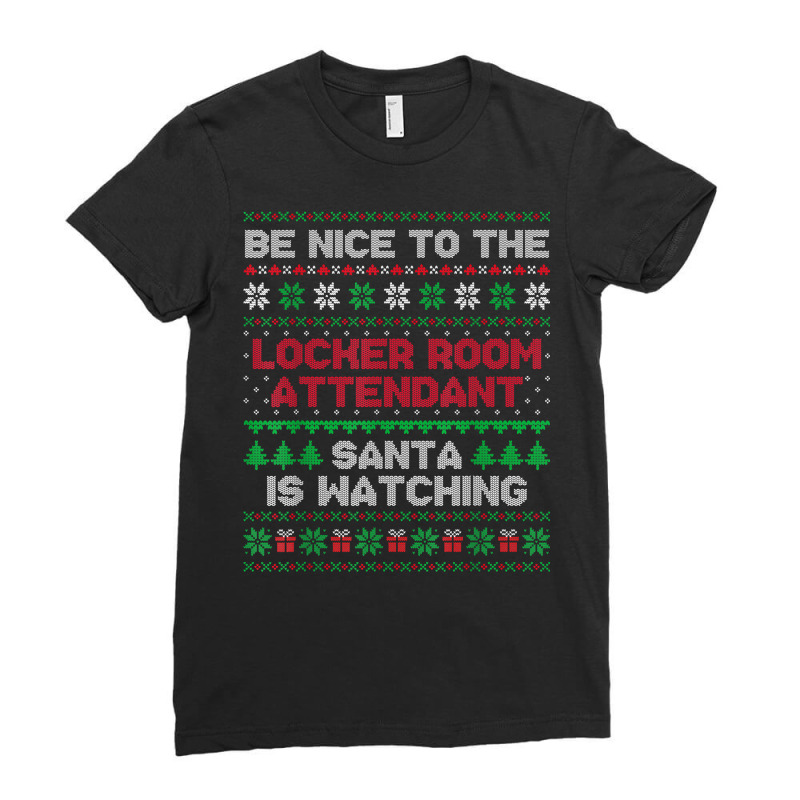 Locker Room Attendant Gift Locker Room Attendant Ugly Xmas T Shirt Ladies Fitted T-Shirt by daniadsu0smyrl | Artistshot