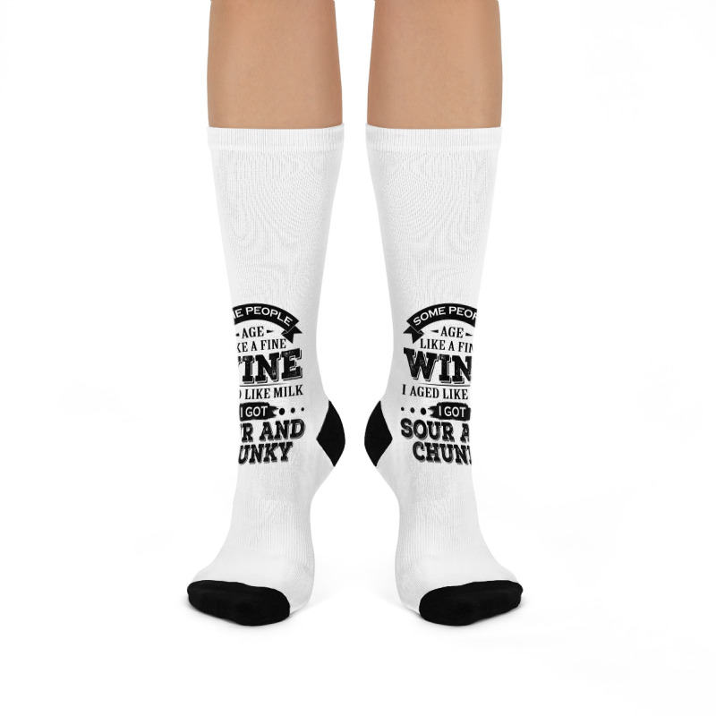 Some People Age Like A Fine Wine I Aged Like Milk I Got Sour Crew Socks | Artistshot