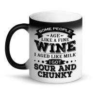 Some People Age Like A Fine Wine I Aged Like Milk I Got Sour Magic Mug | Artistshot