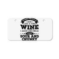 Some People Age Like A Fine Wine I Aged Like Milk I Got Sour Bicycle License Plate | Artistshot