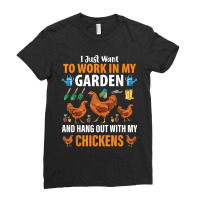 I Just Want To Work In My Garden And Hang Out With Chickens Ladies Fitted T-shirt | Artistshot