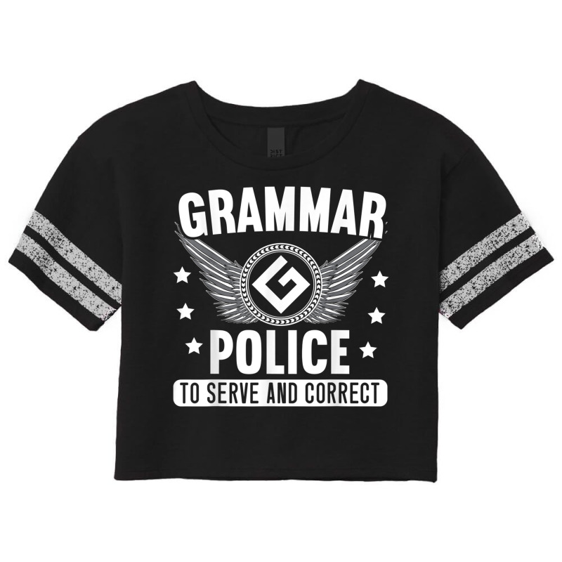 Grammar Police To Serve And Correct English Teacher Scorecard Crop Tee by FionaMciver | Artistshot