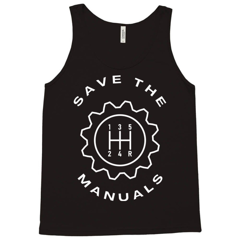 Save The Manuals Car Gearshift Tank Top by MernaPutney | Artistshot