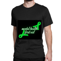 Mental Health First Aid Classic T-shirt | Artistshot