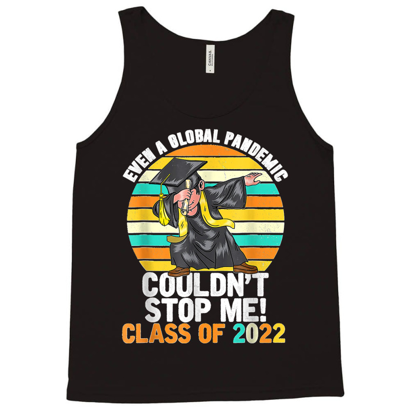 Even A Global Pandemic Could Not Stop Me Graduation Day 2022 Tank Top | Artistshot