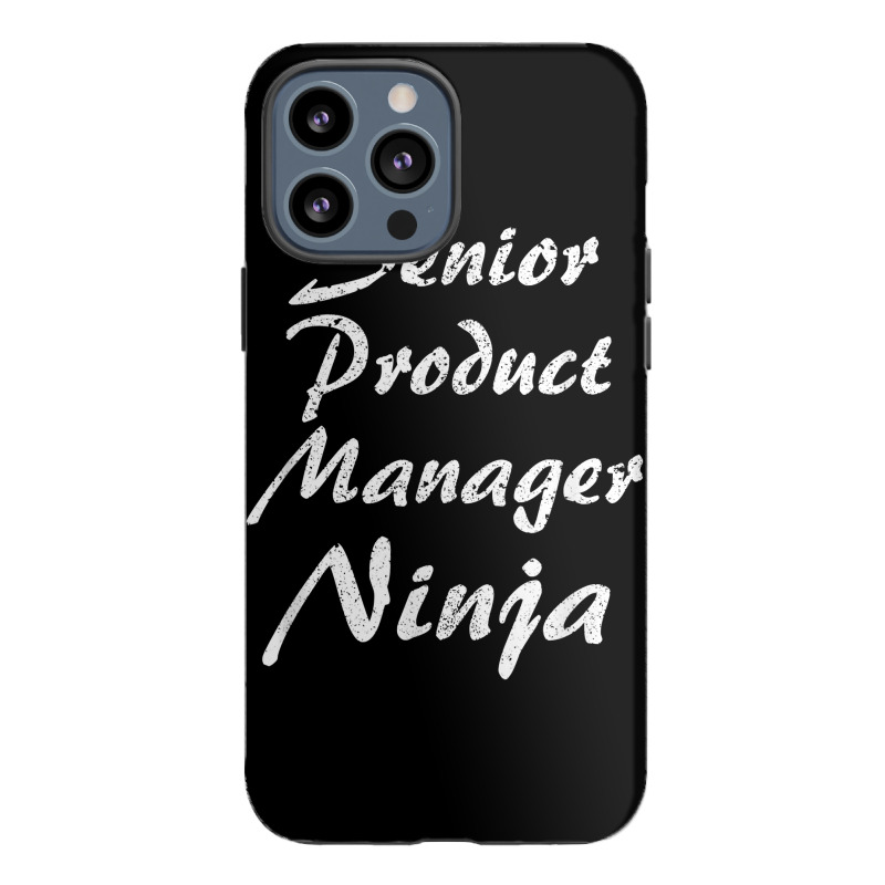 Senior Product Manager Tshirt Occupation Work T Shirt Iphone 13 Pro Max Case | Artistshot